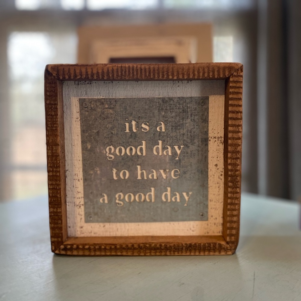 🌞 It’s a Good Day to Have a Good Day 🌞 Rustic Decorative Piece